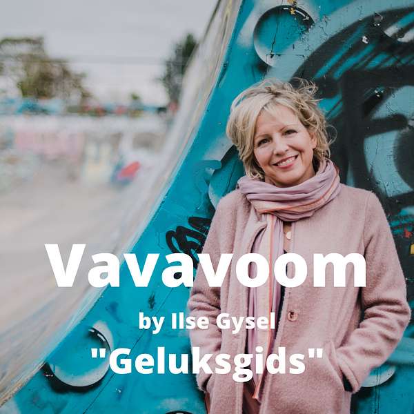 Vavavoom by Ilse Gysel - "Geluksgids"  Podcast Artwork Image