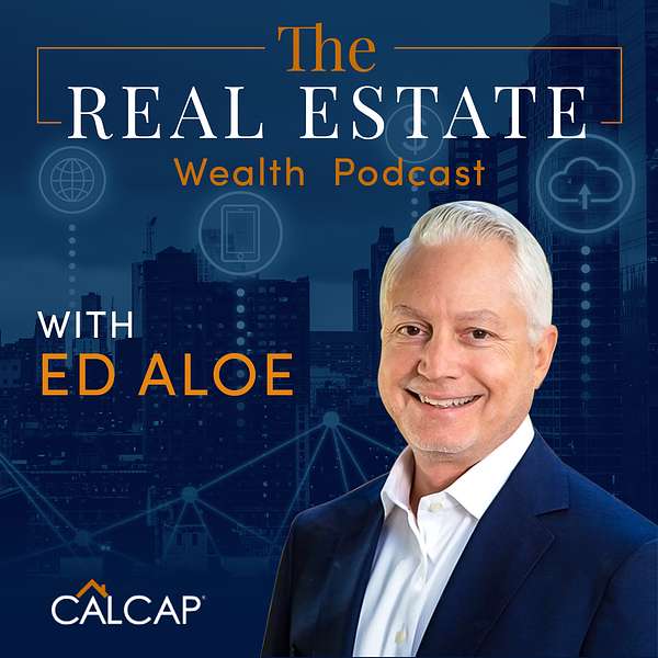 The Real Estate Wealth Podcast with Edward Aloe Podcast Artwork Image