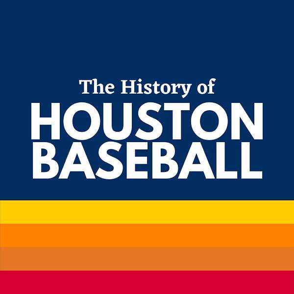 The History of Houston Baseball Podcast Artwork Image