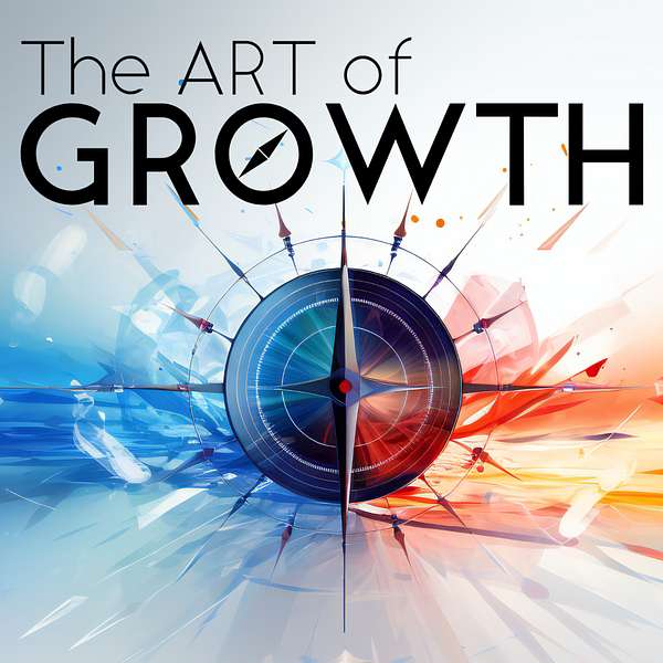 The Art of Growth Podcast Artwork Image