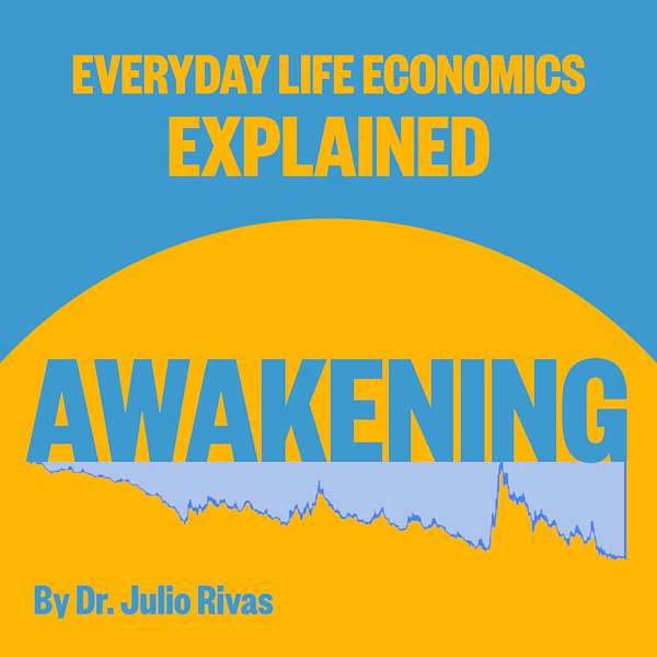 Awakening: Everyday Life Economics Explained Podcast Artwork Image