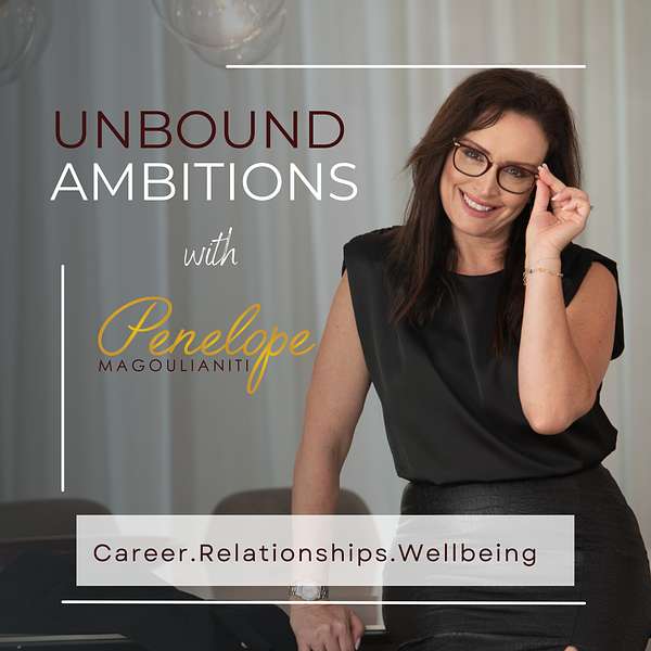 Unbound Ambitions; Career. Relationships. Wellbeing Podcast Artwork Image