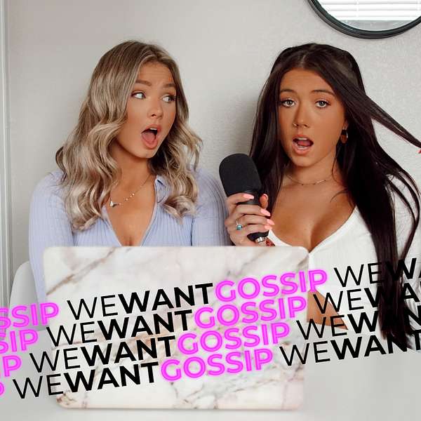 We Want Gossip  Podcast Artwork Image