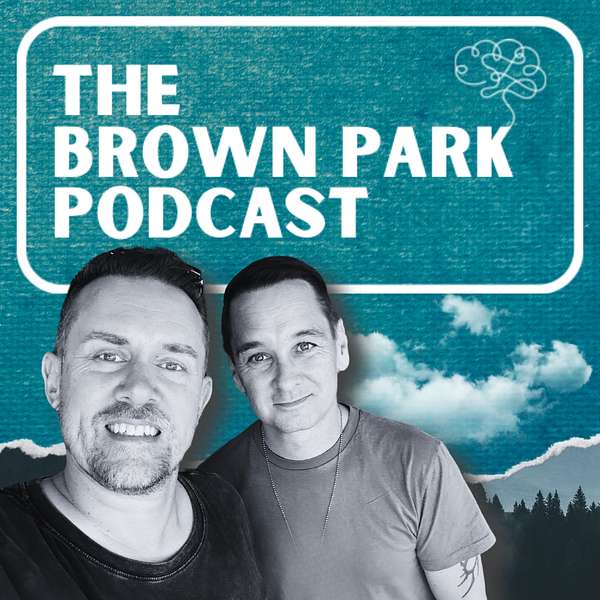 The BROWN PARK Podcast Podcast Artwork Image