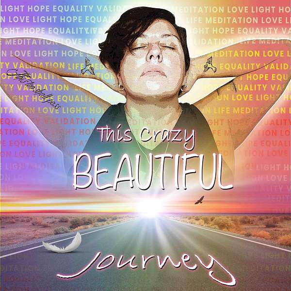 This Crazy Beautiful Journey Podcast Artwork Image
