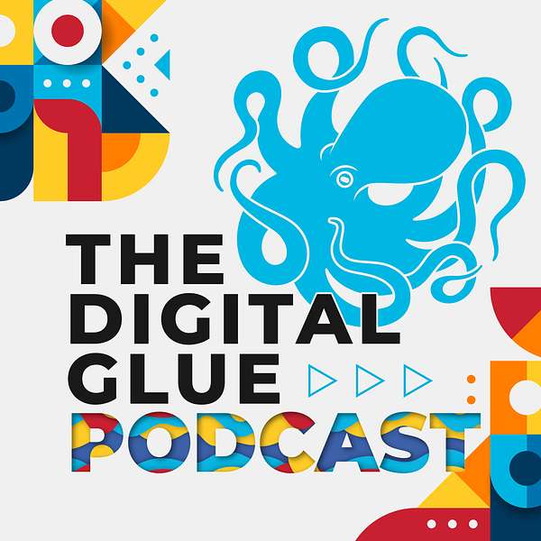 The Digital Glue Podcast Podcast Artwork Image