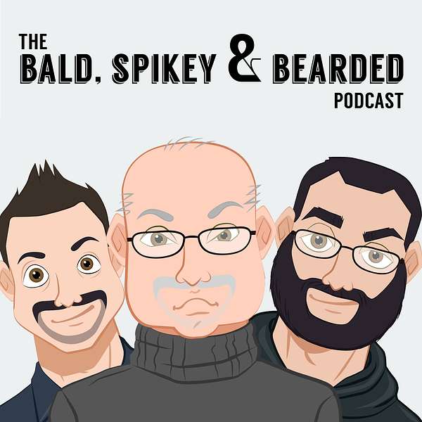Bald, Spikey & Bearded - A Podcast for Nerds Podcast Artwork Image