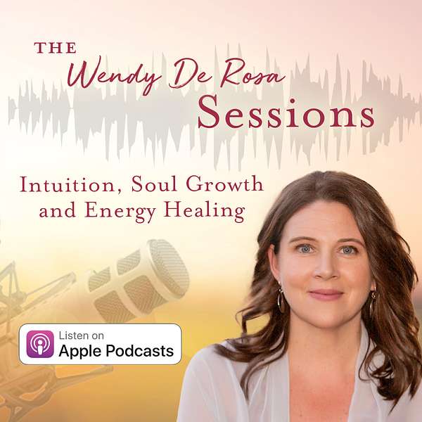 The Wendy De Rosa Sessions Podcast Artwork Image