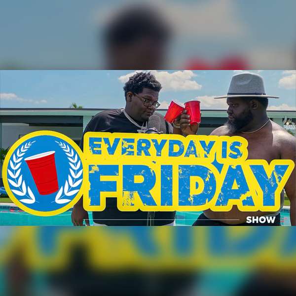 Everyday Is Friday Show Podcast Artwork Image