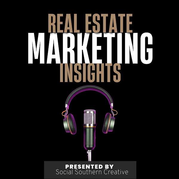 Social Southern Creative- Real Estate Marketing Insights Podcast Artwork Image