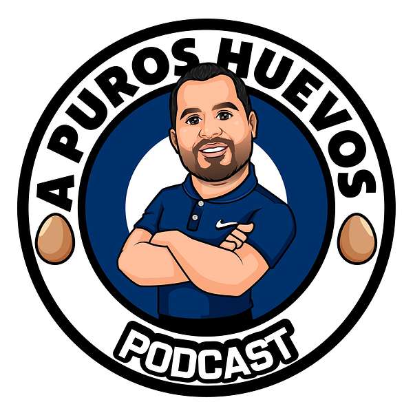 A Puros Huevos Podcast Podcast Artwork Image