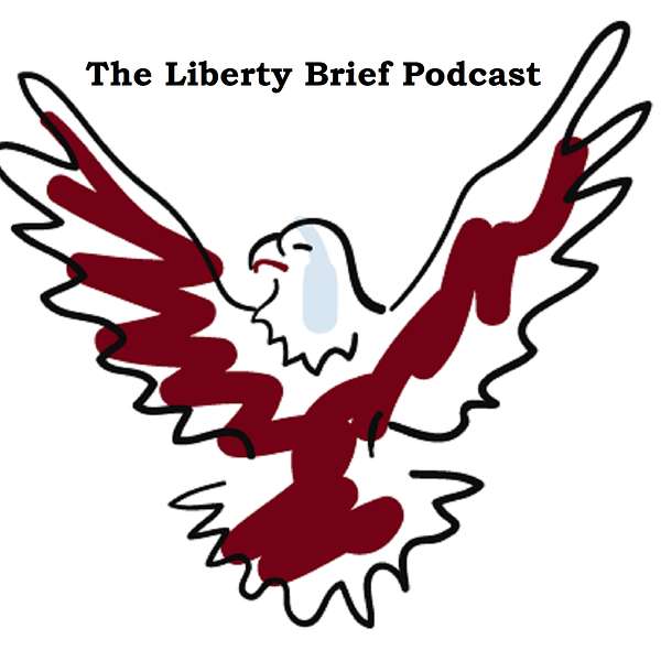 The Liberty Brief Podcast Podcast Artwork Image