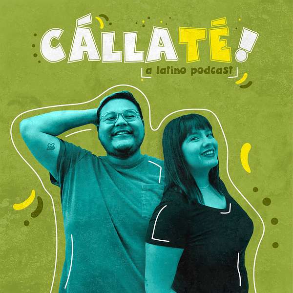 Cállaté! A Latino Podcast Podcast Artwork Image