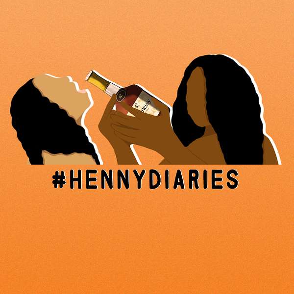 The Henny Diaries Podcast Podcast Artwork Image