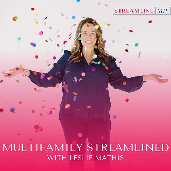 Multifamily Streamlined with Leslie Mathis Podcast Artwork Image