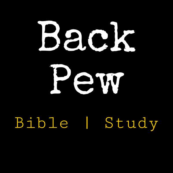 Back Pew Bible Study Podcast Artwork Image