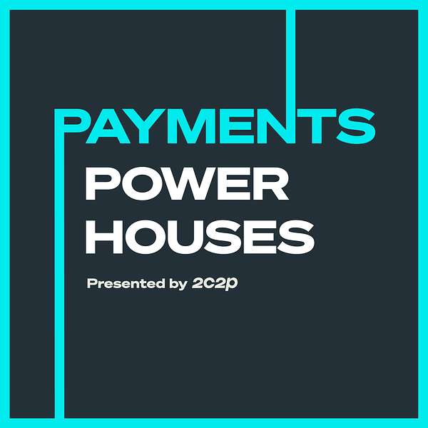Payments Powerhouses by 2C2P Podcast Artwork Image