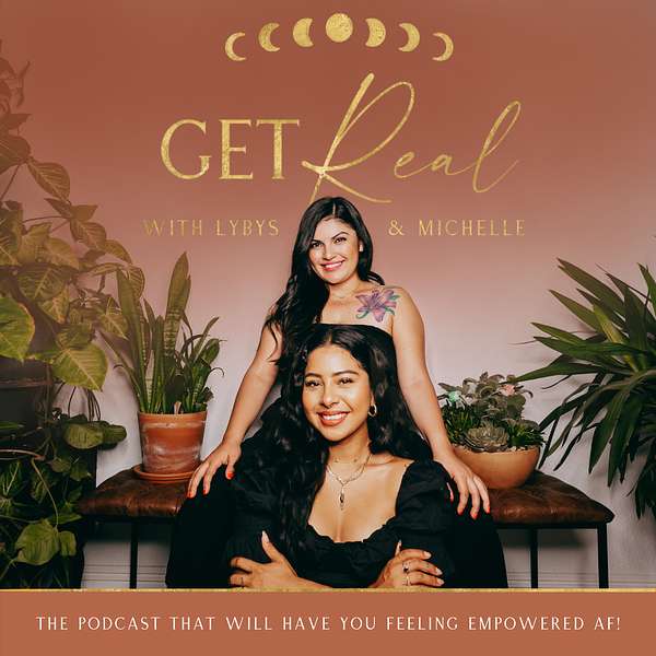 Get Real with Lybys & Michelle Podcast Artwork Image