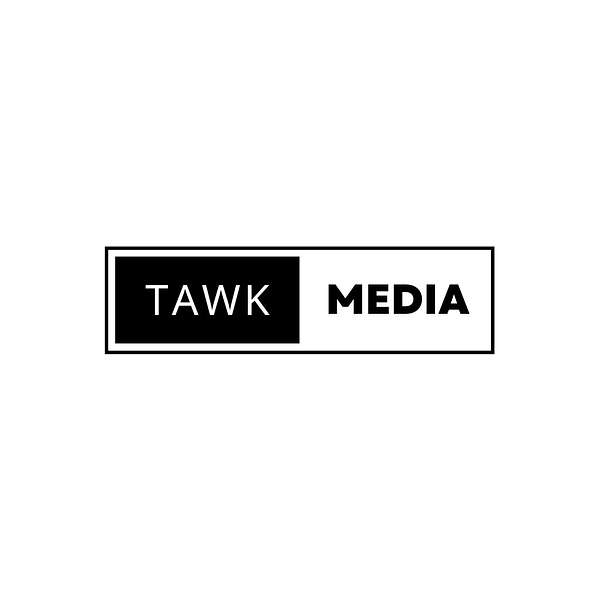 Tawk Media Podcast Artwork Image