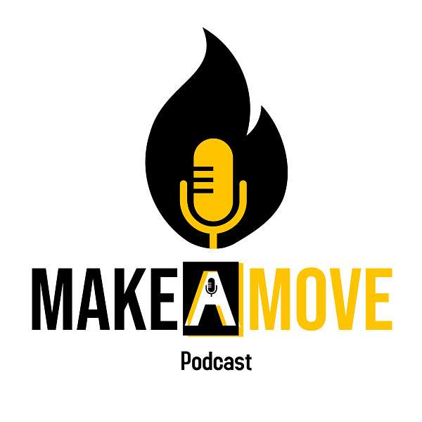 Make A Move Podcast  Podcast Artwork Image