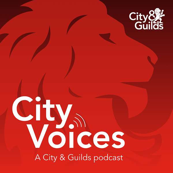 City Voices: A City & Guilds Podcast Podcast Artwork Image