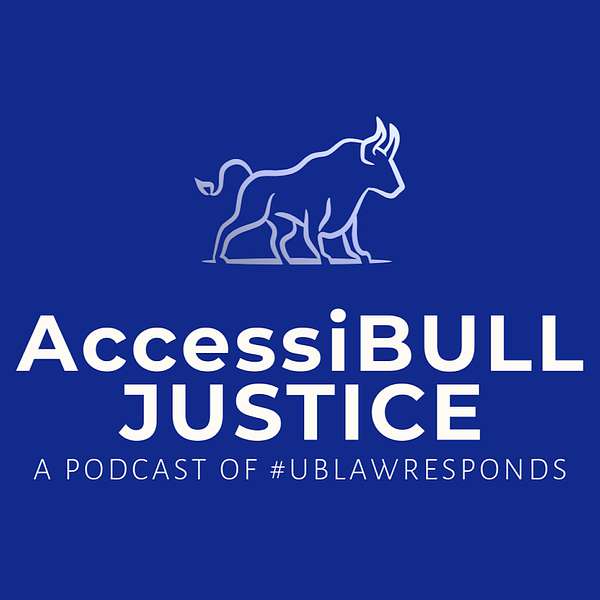 AccessiBULL Justice - A Podcast of #UBLawResponds Podcast Artwork Image