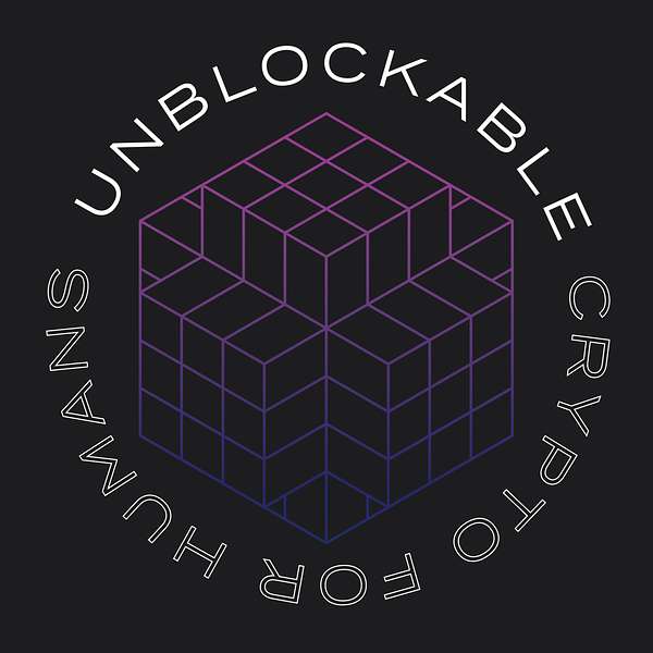 Unblockable: Crypto for Humans Podcast Artwork Image