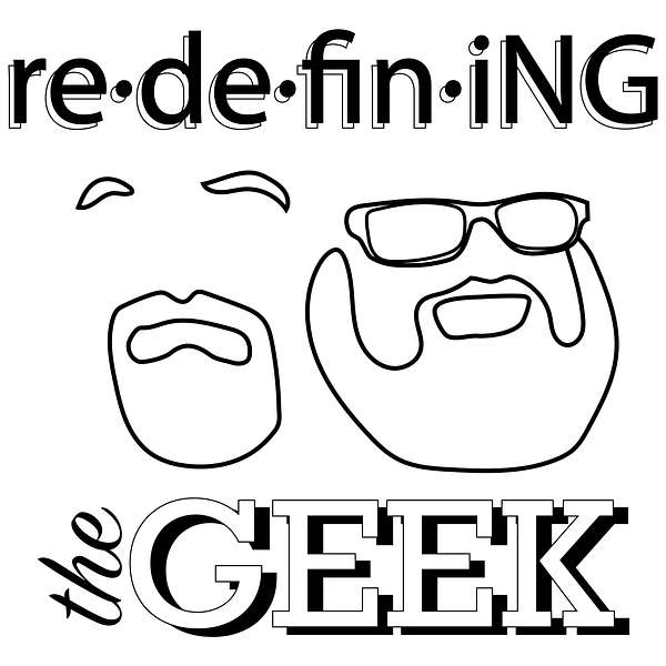 Redefining The Geek Podcast Artwork Image