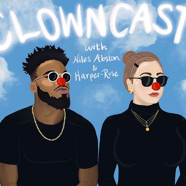 The ClownCast with Niles Abston & Harper-Rose Podcast Artwork Image