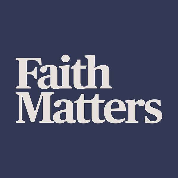 Faith Matters Podcast Artwork Image