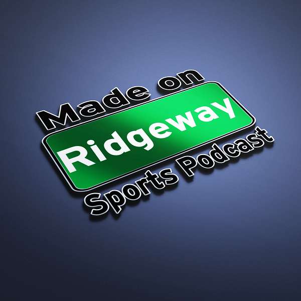 Made On Ridgeway Sports Podcast Podcast Artwork Image