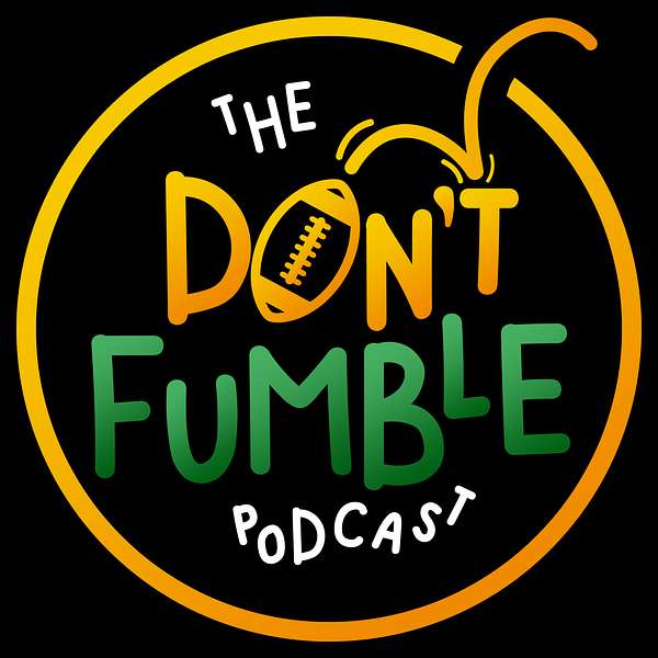 The Don't Fumble Podcast Podcast Artwork Image