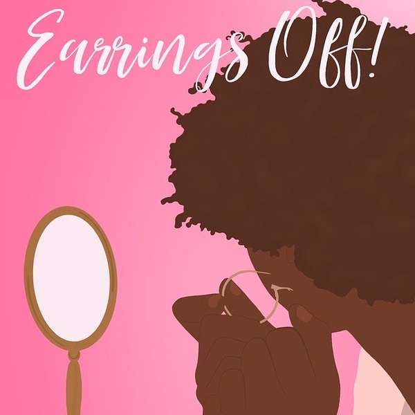 Earrings Off!  Podcast Artwork Image
