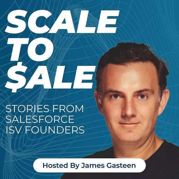 Scale to Sale: Stories from Salesforce ISV founders Podcast Artwork Image