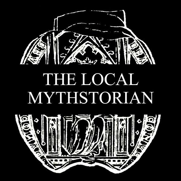 The Local Mythstorian Podcast Podcast Artwork Image