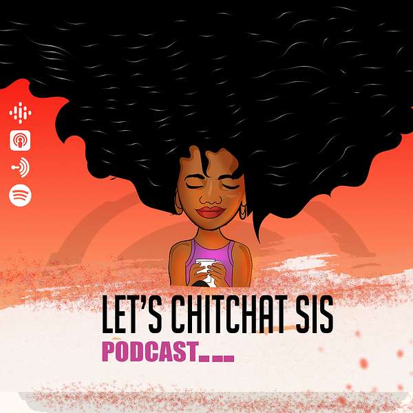 Let’s ChitChat Sis Podcast Podcast Artwork Image
