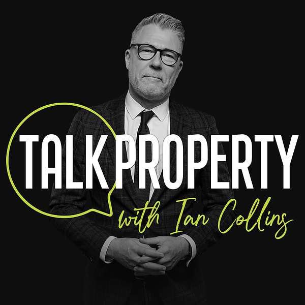 Talk Property with Ian Collins Podcast Artwork Image