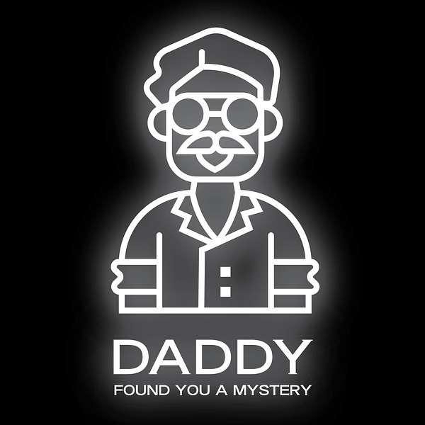 Daddy Found You A Mystery Podcast Artwork Image