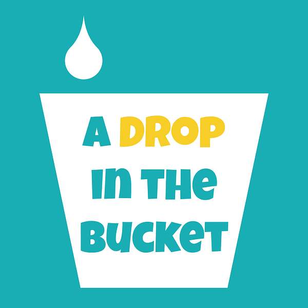 A Drop in the Bucket Podcast Artwork Image