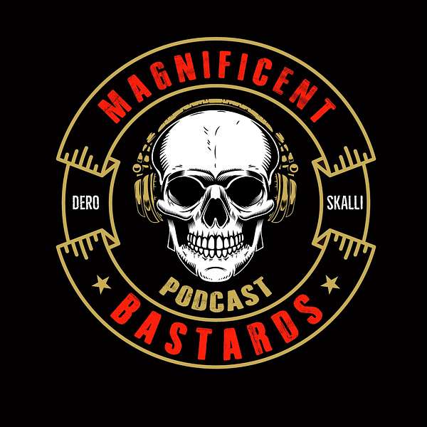 The Magnificent Bastards Podcast Artwork Image