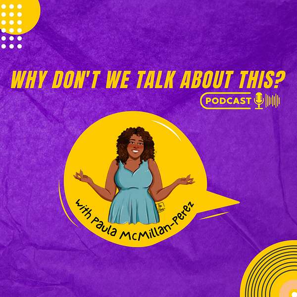 Why Don't We Talk About This? Podcast Artwork Image