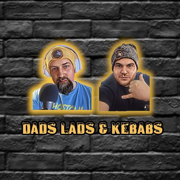 Dads Lads & Kebabs Podcast Artwork Image