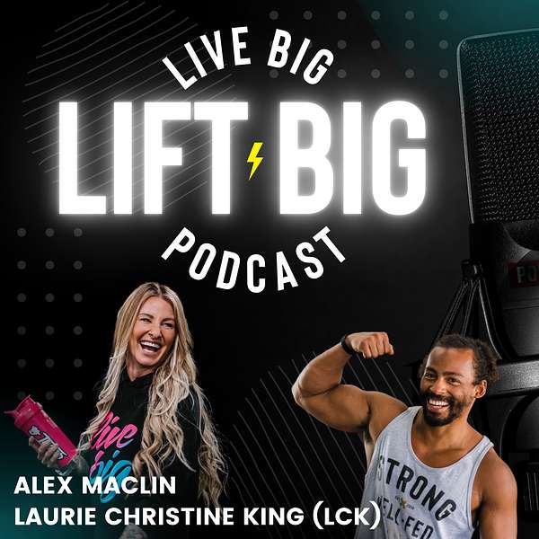 Live Big Lift Big Podcast Artwork Image