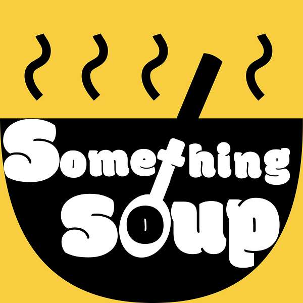 Something Soup Podcast Artwork Image