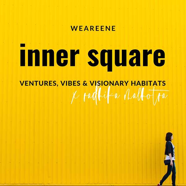 InnerSquare: Ventures, Vibes & Visionary Habitats Podcast Artwork Image