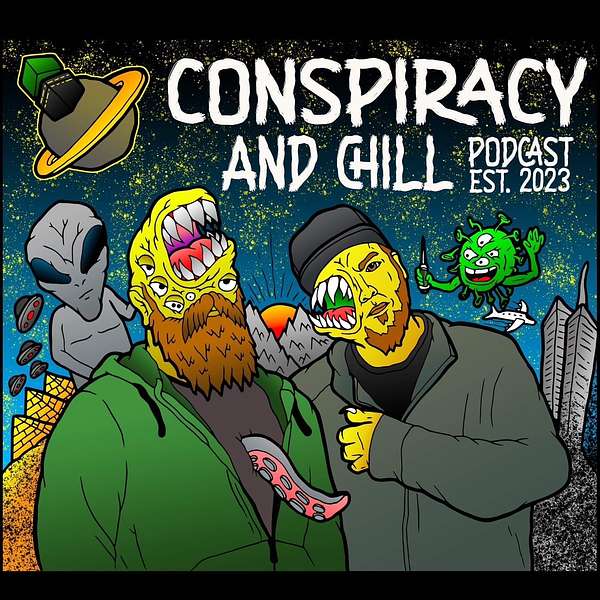 Conspiracy and Chill Podcast Podcast Artwork Image