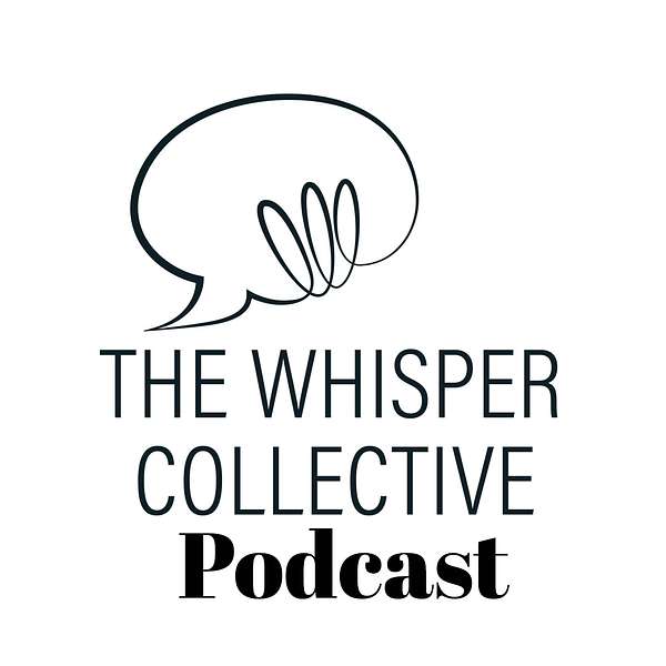 The Whisper Collective Podcast Podcast Artwork Image