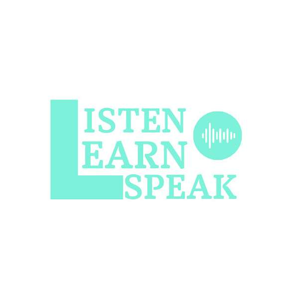Listen Learn Speak Podcast Artwork Image