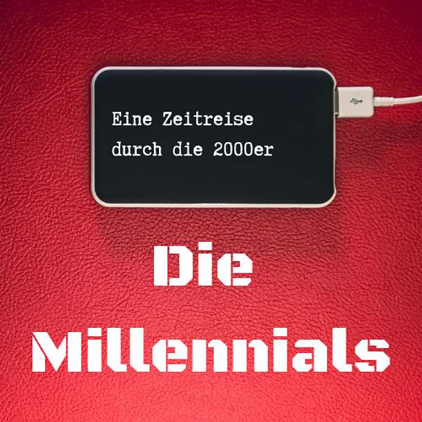 Die Millennials - Eine Zeitreise durch die 2000er Podcast Artwork Image