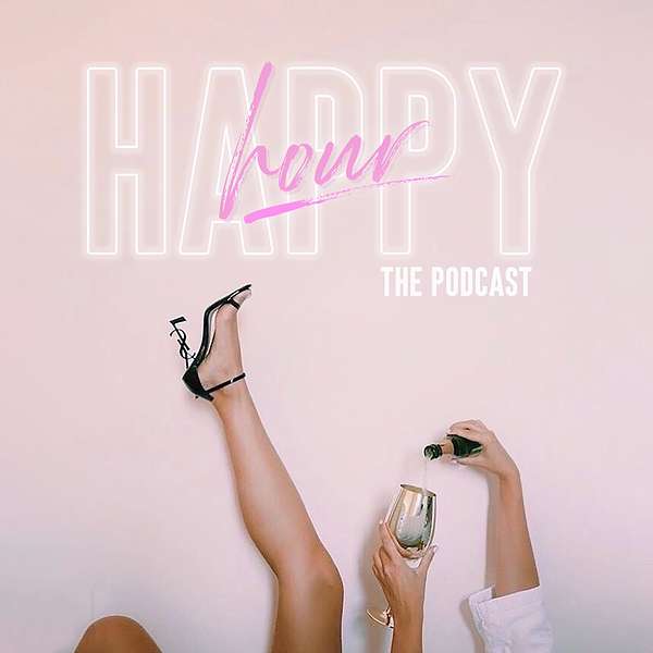 Happy Hour The Podcast Podcast Artwork Image